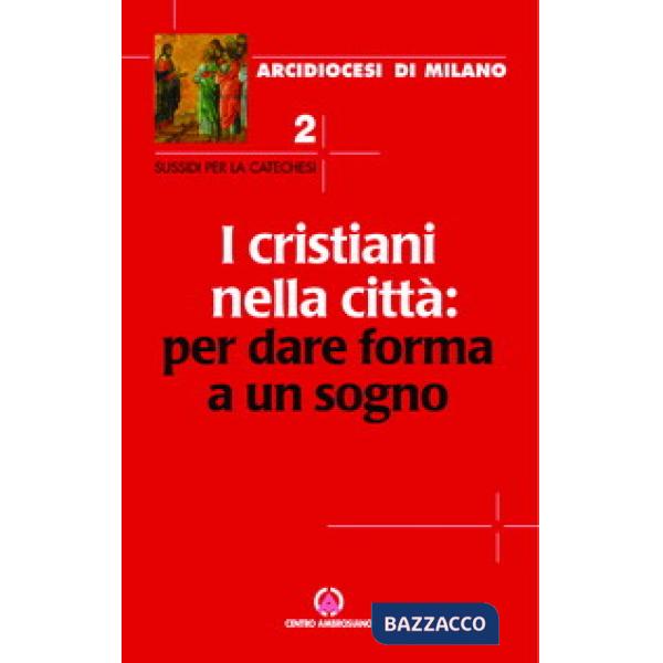 Cristiani nella città: per dare forma a un sogno (I)