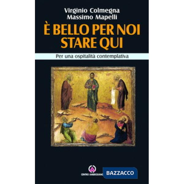 È bello per noi stare qui. Per una carità contemplativa