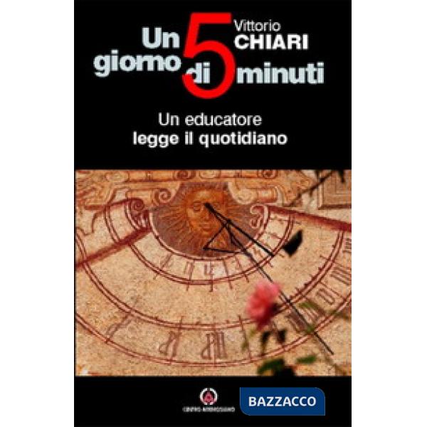 Giorno di cinque minuti. Un educatore legge il quotidiano (Un)