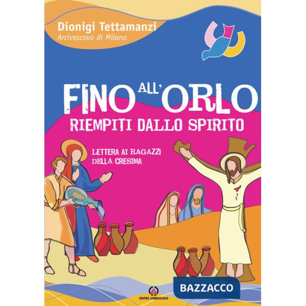 Fino all'orlo riempiti dallo Spirito. Lettera ai ragazzi della cresima
