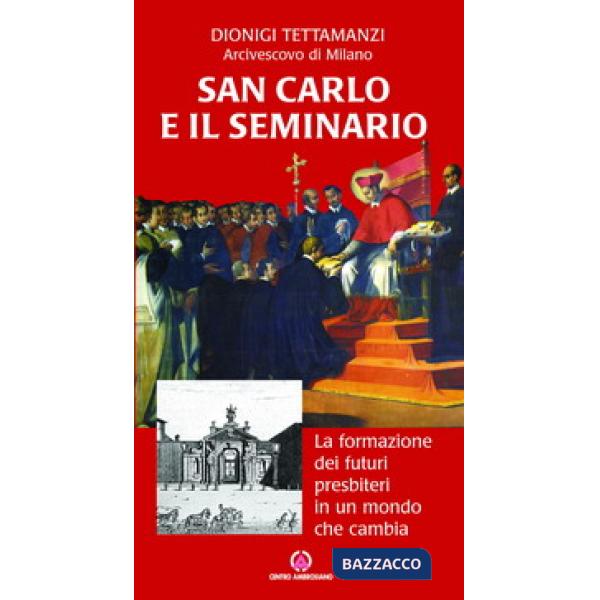San Carlo e il seminario. La formazione dei futuri presbiteri in un mondo che cambia