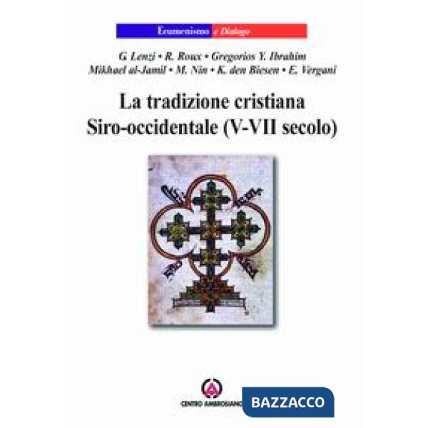 Tradizione cristiana siro-occidentale (V-VII secolo) (La)