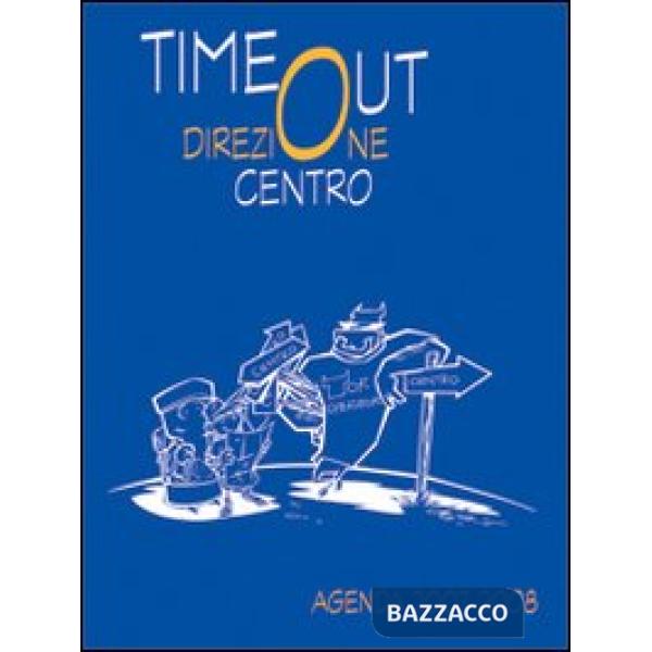 Time out. Direzione centro. Agenda 2007-2008