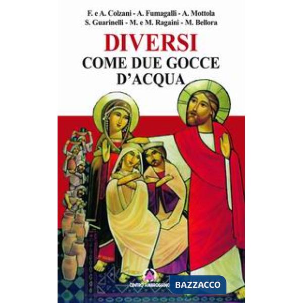 Diversi come due gocce d'acqua