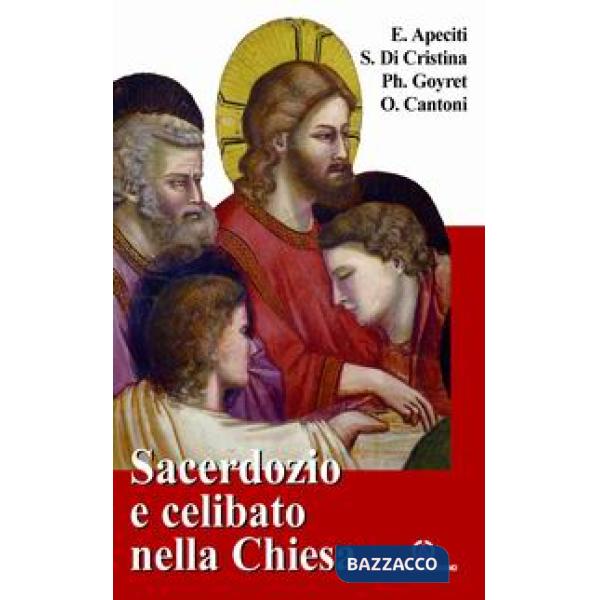 Sacerdozio e celibato nella Chiesa. Relazioni tenute in occasione del 15° Incontro estivo per seminaristi