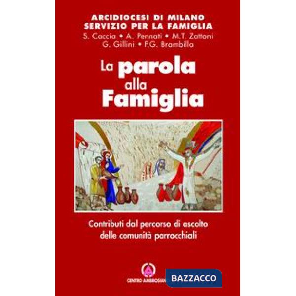 Parola alla famiglia. Contributi dal percorso di ascolto delle comunità parrocchiali (La)
