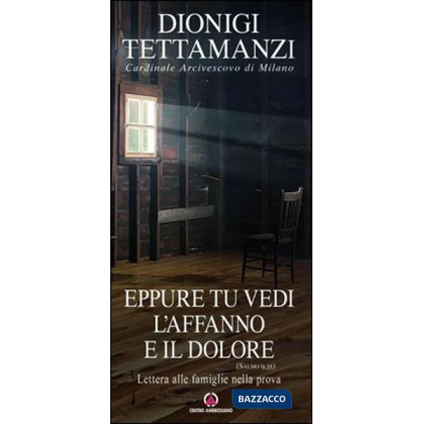 Eppure tu vedi l'affanno e il dolore. Lettera alle famiglie nella prova