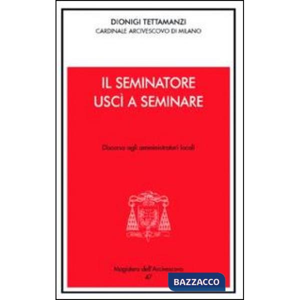 Seminatore uscì a seminare. Lettere agli amministratori locali (Il)