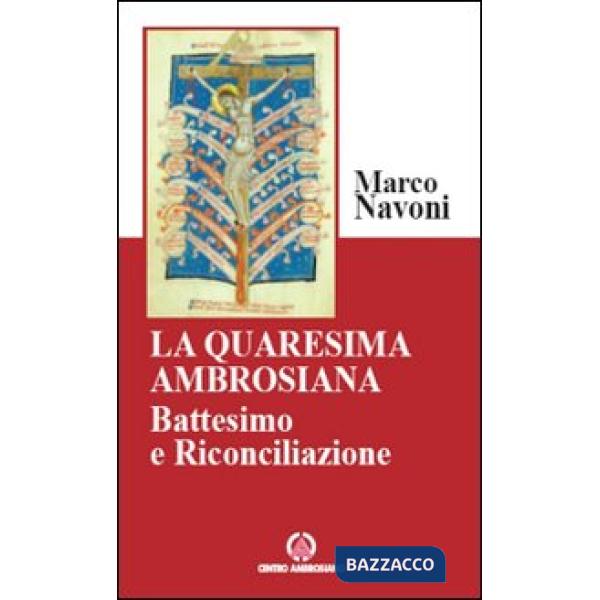 Quaresima ambrosiana. Battesimo e riconciliazione (La)