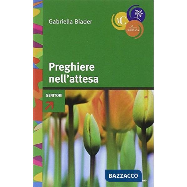 Preghiere nell'attesa. Genitori