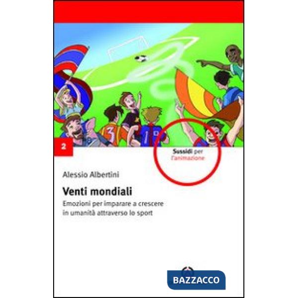 Venti mondiali. Emozioni per imparare a crescere in umanità attraverso lo sport