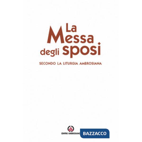 Messa degli sposi. Secondo la liturgia ambrosiana (La)