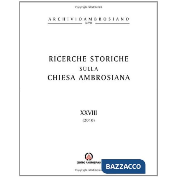 Ricerche storiche sulla Chiesa ambrosiana. Vol. 28