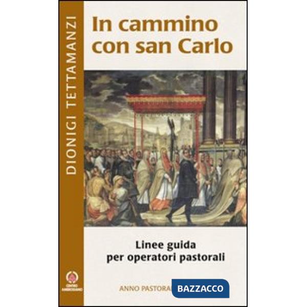 In cammino con san Carlo. Linee guida per operatori pastorali