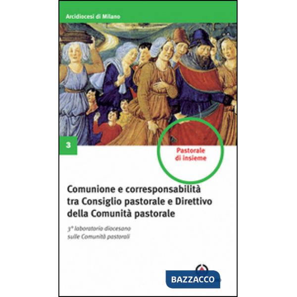 Comunione e corresponsabilità tra consiglio pastorale e direttivo della comunità pastorale