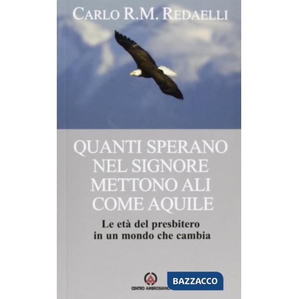 Quanti sperano nel Signore mettono ali come aquile. Le età del presbitero in un mondo che cambia