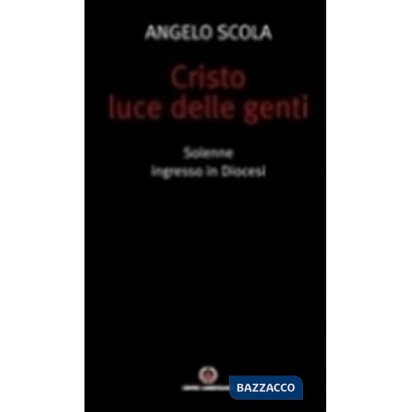 Cristo luce delle genti. Solenne ingresso in Diocesi