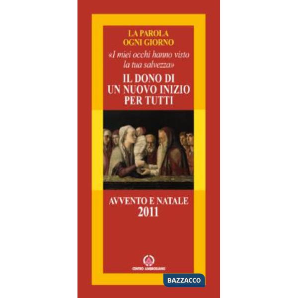 Dono di un nuovo inizio per tutti. I miei occhi hanno visto la tua salvezza (Il)