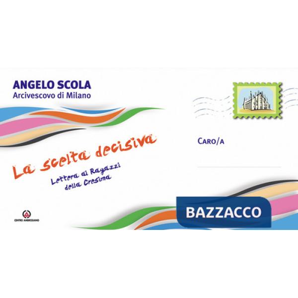 Scelta decisiva. Lettera ai ragazzi della cresima (La)