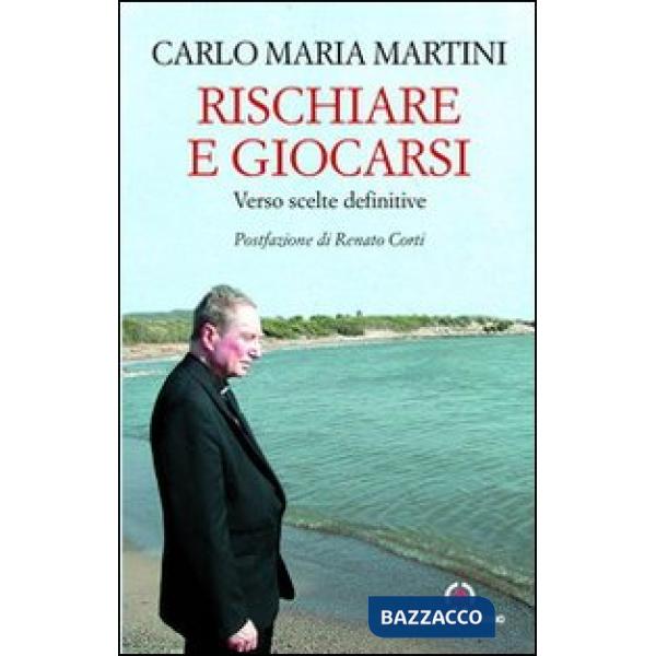 Rischiare e giocarsi. Verso scelte definitive