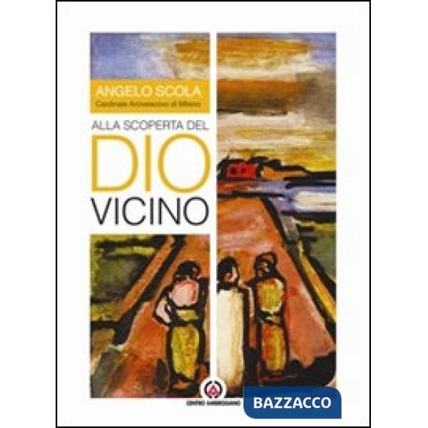 Alla scoperta del dio vicino. Lettera pastorale a tutti i battezzati e a quanti vorranno accoglierla