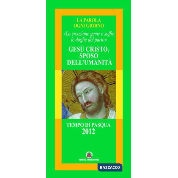 Gesù Cristo sposo dell'umanità. «La creazione geme e soffre le doglie del parto»