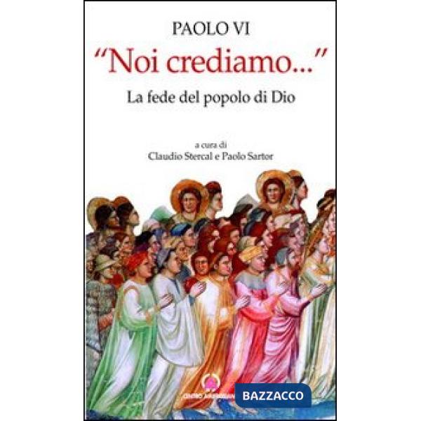 «Noi crediamo...». La fede del popolo di Dio