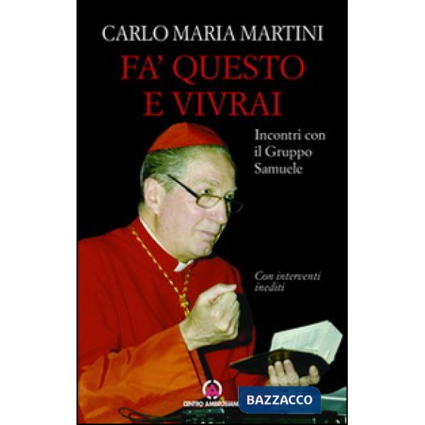Fa' questo e vivrai. Incontri con il Gruppo Samuele