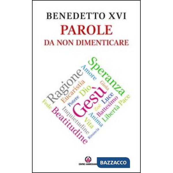 Benedetto XVI. Parole da non dimenticare