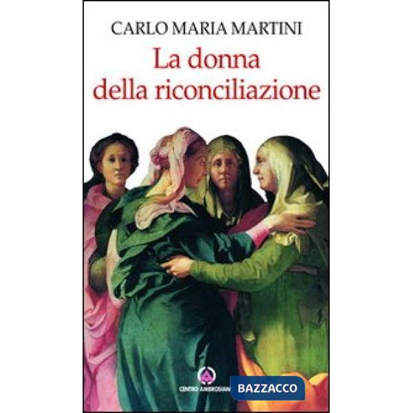 Donna della riconciliazione. Scritti sulla donna (La)