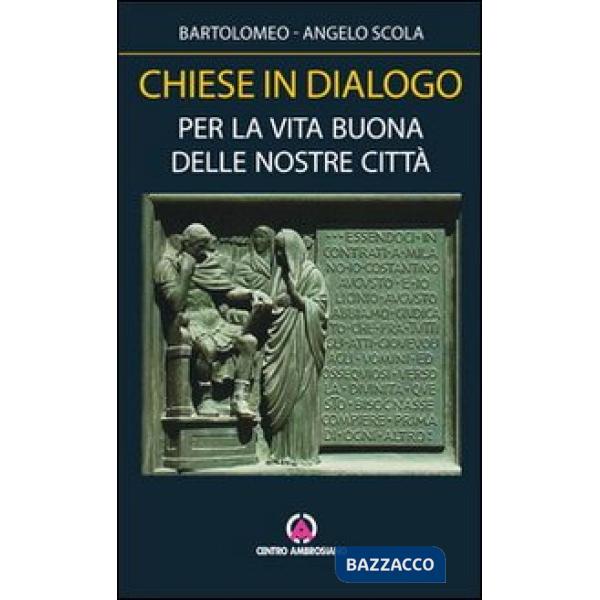 Chiese in dialogo. Per la vita buona delle nostre città