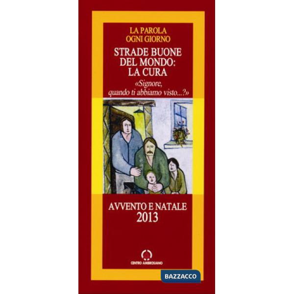 Strade buone del mondo: la cura. Signore, quando ti abbiamo visto...?