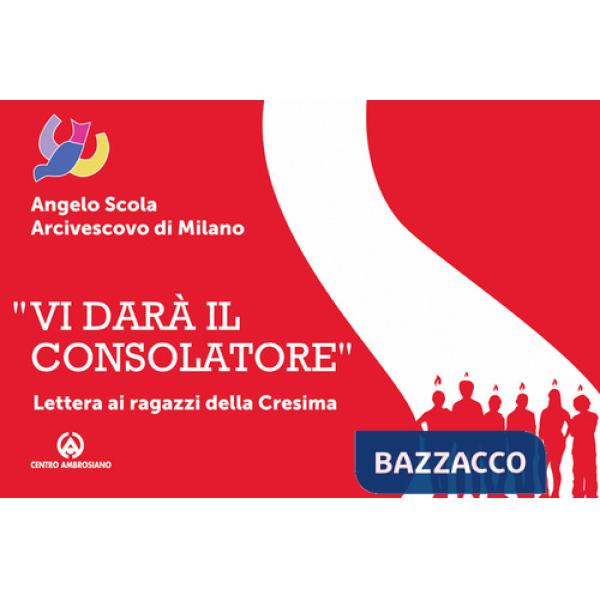 Vi darà il consolatore. Lettera ai ragazzi della cresima