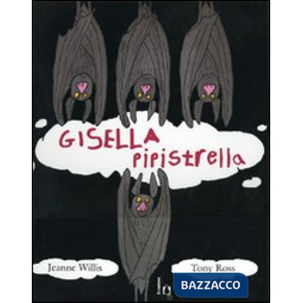 Gisella pipistrella. Ediz. illustrata