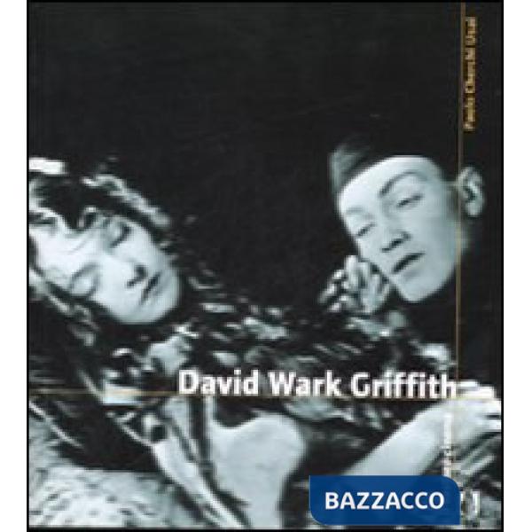 David Wark Griffith. Ediz. illustrata