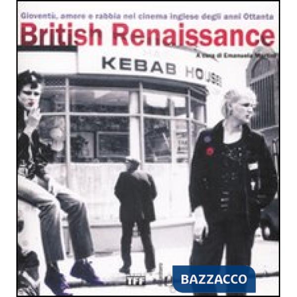 British Renaissance. Gioventù, amore e rabbia nel cinema inglese degli anni Ottanta