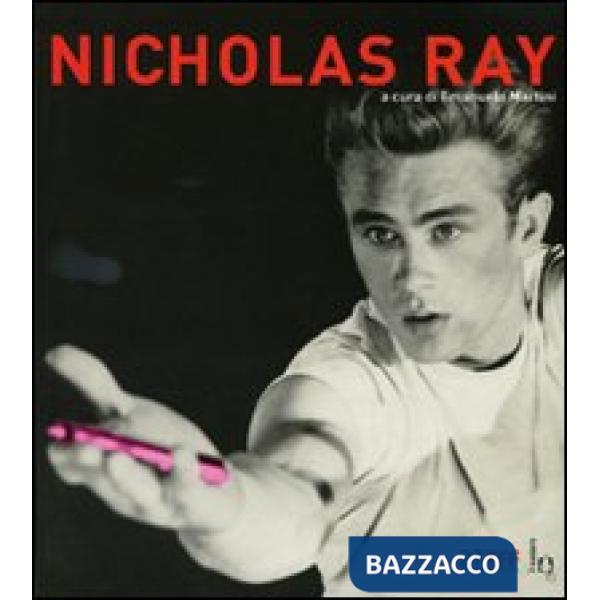 Nicholas Ray. Ediz. illustrata
