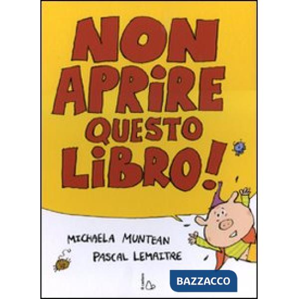 Non aprire questo libro! Ediz. illustrata