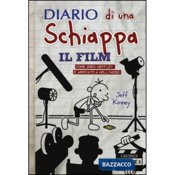 Diario di una schiappa. Il film. Come Greg è arrivato a Hollywood. Ediz. illustrata