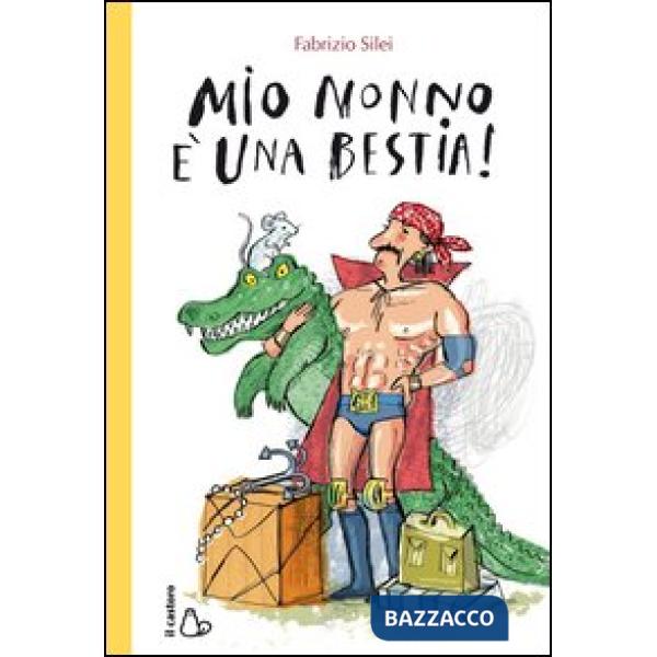 Mio nonno è una bestia!