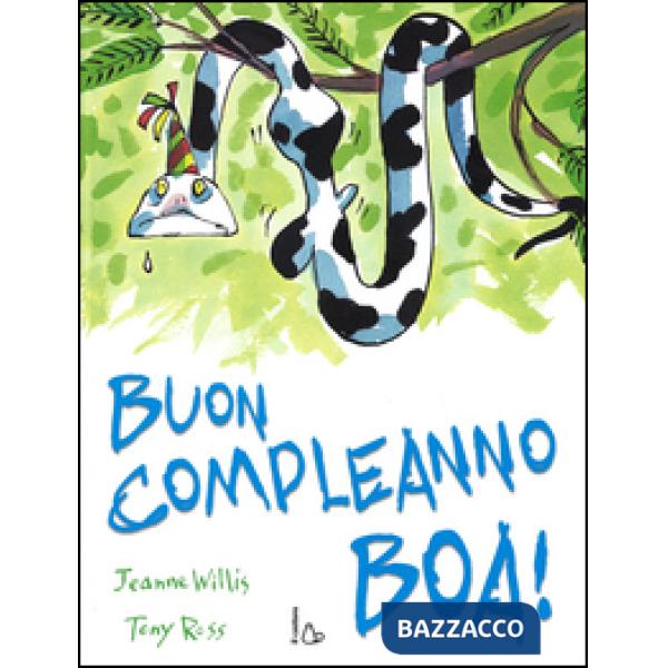 Buon compleanno boa! Ediz. illustrata
