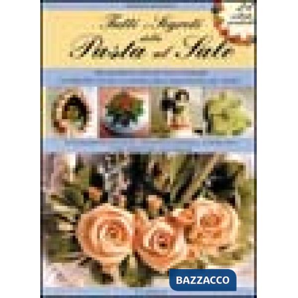 Tutti i segreti della pasta al sale. Procedimenti inediti per ottenere un impasto facile da modellare e resistere nel tempo