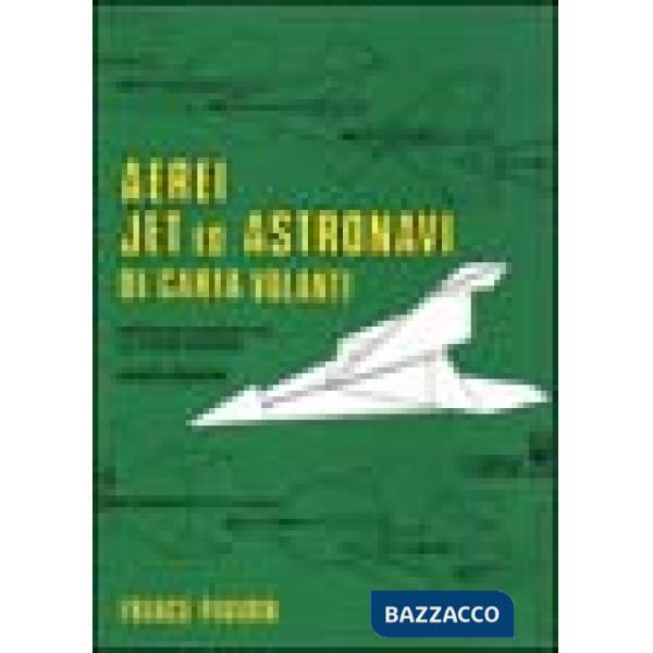 Aerei, jet ed astronavi di carta volanti