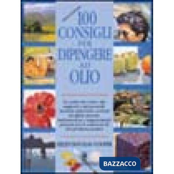 Cento consigli per dipingere ad olio