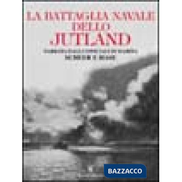 Battaglia navale dello Jutland. Narrativa degli ufficiali di marina Scheer e Hase (La)