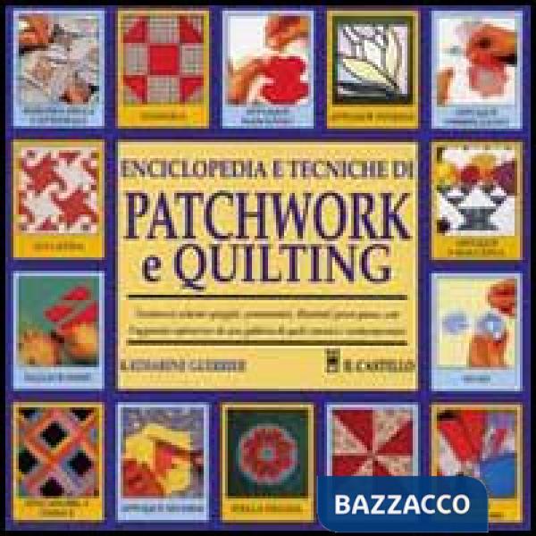 Enciclopedia e tecniche di patchwork e quilting