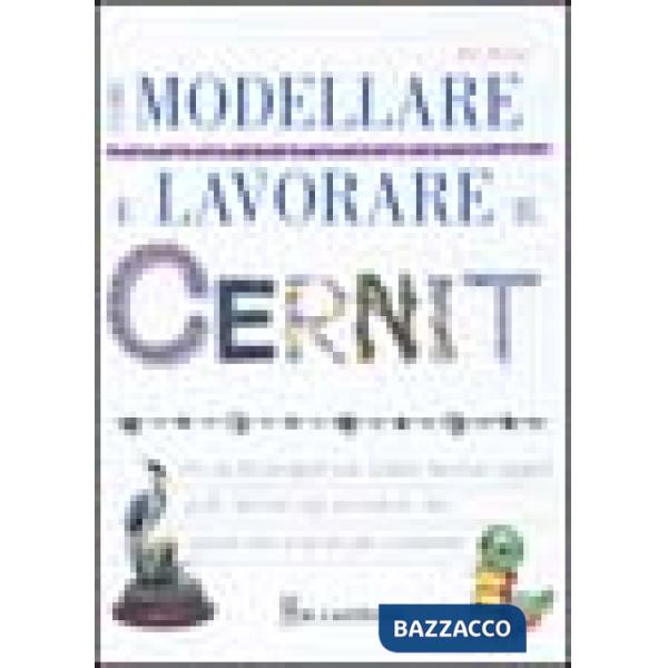 Come modellare e lavorare il cernit