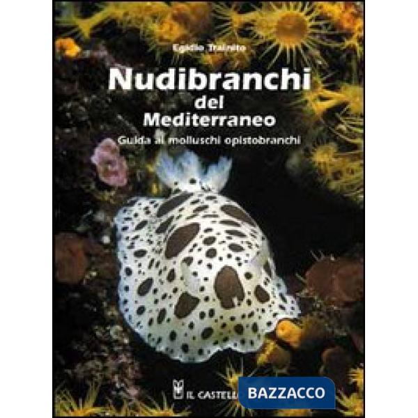 Nudibranchi del Mediterraneo. Ediz. illustrata