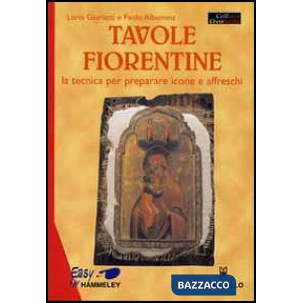 Tavole fiorentine. La tecnica per preparare icone e affreschi