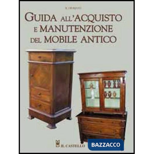 Guida all'acquisto e manutenzione del mobile antico